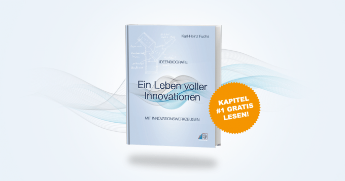 »Ideenbiografie &#8211; Ein Leben voller Innovationen« von Karl-Heinz Fuchs